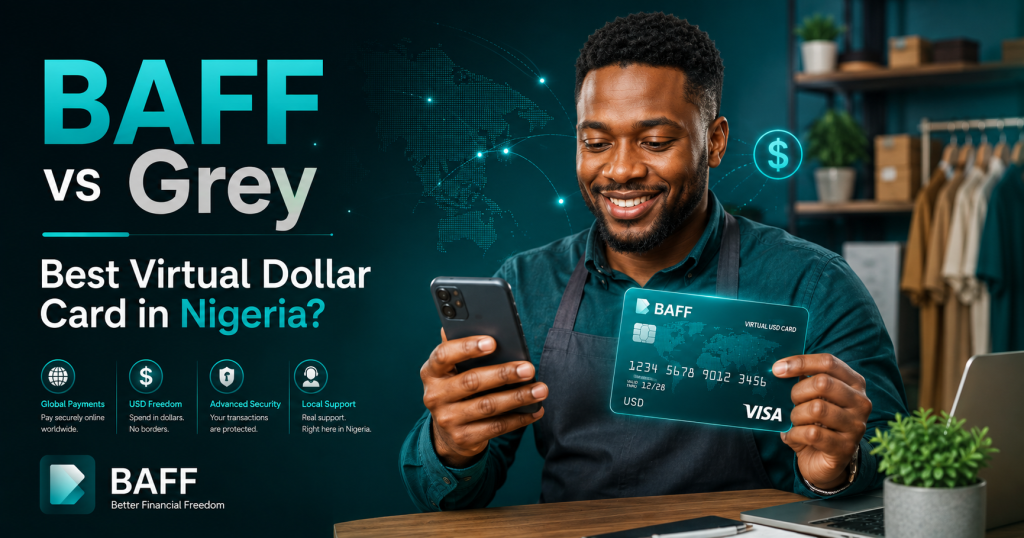 BAFF USD Virtual Card Review: BAFF vs Grey — Best Virtual Dollar Card in Nigeria?