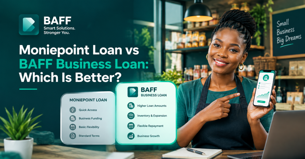 Moniepoint Loan vs BAFF Business Loan: Which Is Better?